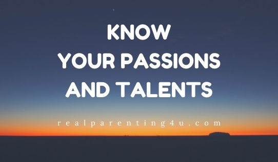 KNOW YOUR PASSIONS AND TALENTS